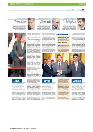 BOLETÍN INFORMATIVO NÚMERO XXI MAYO 2018
BOLETÍN INFORMATIVO DE NUEVA CANARIAS
AC T UA L I D A D
Miércoles, 6 de junio de 2018
11
“No supo afrontar
la corrupción”
El histórico líder nacionalista aseveró
que Rajoy “no supo afrontar el pro-
blema de la corrupción dentro del PP,
al mirar hacia otro lado. Es lo único
que se le puede reprochar”.
MANUEL HERMOSO
“Renunciando,
fortalece al PP”
El presidente del Cabildo de La
Gomera y diputado regional, recono-
ció que el exjefe del Ejecutivo
nacional “asumió que debía for-
talecer su partido renunciando”
CASIMIRO CURBELO (ASG)
“La decisión de irse
era razonable”
El jefe del Ejecutivo, Fernando Cla-
vijo, consideró “razonable” la deci-
sión de Mariano Rajoy de dejar la
Presidencia del PP y espera que sirva
para la “regeneración” del partido.
FERNANDO CLAVIJO (CC)
marzo de 1996, que azotó la
capital tinerfeña. Hermoso des-
cribe al líder gallego como un
hombre “serio, trabajador y res-
ponsable”, aunque reconoció
que “lo único que se le puede
echar en cara”, es que “lamenta-
El presidente que
siempre contó con
la agenda canaria
en la Moncloa
El presidente del PP de
Canarias, Asier Antona,
quiso resaltar tras cono-
cerse la salida de Mariano
Rajoy de la Presidencia del
Partido Popular, que
“siempre” ha tenido al
Archipiélago en su agenda
política y en sus decisio-
nes. Antona señaló que
Rajoy se va “con la misma
grandeza, la misma altura
que ha llevado el partido y
el gobierno” y, apuntó, que
le ha querido “dar las gra-
cias en nombre de Cana-
rias por su sensibilidad y
compromiso”, que indicó
“ha demostrado en su tra-
yectoria política” donde
“siempre” Canarias ha
estado en el “centro de la
agenda política” y pre-
sente en sus decisiones
AL DETALLE
blemente, no supo afrontar la
corrupción dentro de su partido,
sin darle la importancia que
tenía al tema y mirar hacia otro
lado”.
Otro de los expresidentes del
Ejecutivo autonómico con los
que contactó ayer DIARIO DE
AVISOS, fue con el actual líder de
Nueva Canarias (NC), Román
Rodríguez, quien calificó a Rajoy
como“unpersonajerelevantede
la derecha española de los últi-
mos 30 años”, al tiempo que des-
tacó, “a pesar de las diferencias
ideológicas”, su “lealtad y com-
promiso”, cuando Rodríguez era
el jefe del Ejecutivo canario.
Sobre su decisión de abandonar
el Partido Popular, el máximo
responsable de NC, consideró
que “su paso atrás es un paso
correcto, proporcional al
momento que está viviendo su
partido”. Idea que compartió
también, el presidente del
Cabildo de La Gomera y dipu-
tado regional, Casimiro Curbelo,
quien enfatizó que con “su
renuncia, fortalece a su propio
partido de cara al futuro”.
En la misma línea que
Román Rodríguez, se mostró el
líder histórico del socialismo
canario, Jerónimo Saavedra al
aseverar que “era lógica su
salida, porque cuando uno sufre
una debacle electoral o una
moción de censura con tanta
representatividad por la canti-
dad de partidos que la respalda-
ron, lo razonable es irse”.
Por su parte, el actual presi-
dente del Gobierno de Canarias,
Fernando Clavijo, consideró
ayer “razonable” la decisión de
Mariano Rajoy de dejar la Presi-
dencia del PP y esperó que sir-
viese para la “regeneración” de
su formación política. Clavijo
entendióqueRajoyhayatomado
esta decisión "personal" después
de todo lo ocurrido tras la sen-
tencia del Caso Gürtel que, dijo,
ha marcado “un antes y un des-
pués”, y espera que también sea
bueno para España. En cuanto al
futuro de la formación conserva-
dora, el secretario general de CC,
José Miguel Barragán, deseó al
PP que “gestione lo mejor posi-
ble la designación de un nuevo
liderazgo”. En un comunicado,
Barragán opinó que, pese a la
decisión de Rajoy, “el PP no ter-
minadeasumirquelosmúltiples
casos de corrupción a los que
aparece vinculado, son los que
han llevado al partido a perder
credibilidad y a ser desalojados
del Ejecutivo, ese era el objetivo
de la moción de censura”. Los
nacionalistas canarios conside-
ran que la marcha del expresi-
dente del Gobierno “es un tema
que concierne al PP” y que, a su
juicio,notieneporahora“efectos
sobre la política general espa-
ñola”.
Visión antagónica es la que
mostró ayer la secretaria general
de Podemos en Canarias, Noemí
Santana quien insistió en que
“Rajoynoseva,aRajoyseleecha
y lo hace la mayoría del Con-
greso, que representa un millón
de votos más de los que le hicie-
ron presidente”. Sobre su bagaje
político,Santanaaseveróque“ha
sido un presidente completa-
mente nefasto, que ha liderado
los recortes, ha precarizado la
vida de la mayor parte de la ciu-
dadanía con su reforma laboral o
ha perseguido la libertad con su
ley mordaza”, remarcó Santana.
Tras casi 40 años en la vida
pública, Mariano Rajoy Brey
abandona su carrera política con
una seña de identidad, la lealtad
institucional y el respeto que
siempre mostró con Canarias.
AÑO EN EL QUE JOSÉ MARÍA
AZNAR LE ENCARGÓ LA
RELACIÓN CON COALICIÓN
CANARIA PARA DARLE
ESTABILIDAD A SU GOBIERNO
1996
PAULINO RIVERO LO CALIFICA
COMO“UNA EXCELENTE
PERSONA, CERCANA,
AFECTUOSA, DISTENDIDAY
GRAN CONVERSADOR”
RIVERO
EL PRESIDENTE GOMERO
CONSIDERA QUE RAJOY“DEJA
LA PRESIDENCIA CON MUCHA
ENTEREZA, PESE A QUE SE
GANÓ LA CENSURAA PULSO”
CURBELO
 