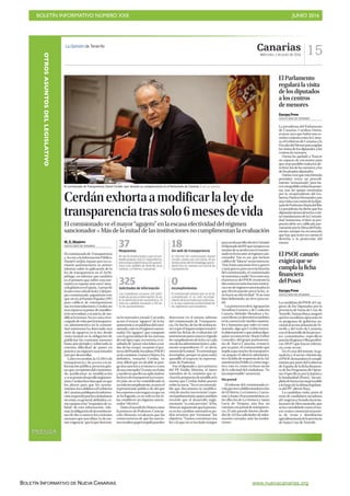 BOLETÍN INFORMATIVO NÚMERO XXII	

 JUNIO 2016
	

BOLETÍN INFORMATIVO DE NUEVA CANARIAS www.nuevacanarias.org
Canarias
Miércoles, 1 de junio de 2016 15La Opinión de Tenerife
El comisionado de Transparencia, Daniel Cerdán, ayer durante su comparecencia en el Parlamento de Canarias. | JOSÉ LUIS GONZÁLEZ
Cerdánexhortaamodificarlaleyde
transparenciatrassolo6mesesdevida
El comisionado ve el mayor “agujero” en la escasa efectividad del régimen
sancionador P Más de la mitad de las instituciones no cumplimentan la evaluación
M. Á. Montero
SANTA CRUZ DE TENERIFE
El comisionado de Transparencia
yAccesoalaInformaciónPública,
Daniel Cerdán, repasó ayer en co-
misión parlamentaria su primer
informe sobre la aplicación de la
ley de transparencia en el Archi-
piélago, un informe que también
es el primero que sobre esta nor-
mativaseexponeanteunaCáma-
ralegislativaenEspaña.Apesarde
laaúncortavidadelaleyydelpro-
pio comisionado, argumento este
que sirvió al Partido Popular (PP)
para calificar de extemporáneas
sus recomendaciones, Cerdán no
tuvoreparosenponerdemanifies-
to la necesidad, a su juicio, de mo-
dificarlanorma.Noenvano,elen-
cargadodevelarporlatransparen-
cia administrativa en la comuni-
dad autónoma ha detectado una
serie de agujeros en la ley: desde
cierta laxitud en la obligación de
publicitar los contratos menores
hasta,porejemplo,ysobretodo,la
extrema dificultad de poner en
práctica un régimen sancionador
aún por desarrollar.
Laleyencuestión,la12/2014,de
transparencia y de acceso a la in-
formación pública, presenta grie-
tasque,enopinióndelcomisiona-
do, justificarían su modificación
y/osuprontodesarrolloreglamen-
tario.Cerdánhizohincapiéenque
los plazos para que los ayunta-
mientos,loscabildosoelGobierno
deCanariaspubliquenlainforma-
ciónrequeridaporlosciudadanos
noestán,engeneral,definidos,co-
mo tampoco los “requisitos de ca-
lidad” de esta información. Ade-
más,laobligacióndelasinstitucio-
nesdedaraconocerloscontratos
menoresquesuscriban“esdeme-
norexigencia”quelaquedetermi-
na la normativa estatal. Con todo,
acaso el mayor “agujero” de la ley
autonómica,enpalabrasdelcomi-
sionado,estéenelrégimensancio-
nador. Un “agujero” que comparte
con la generalidad de las normas
deestetipoyque,enesencia,esre-
sultadode“poneraloslobosacui-
dar de las ovejas”, resumió el por-
tavozdelPartidoSocialista(PSOE)
enlacomisión,GustavoMatos.En
definitiva, remachó Cerdán, “es
muy difícil que un alcalde se pon-
gaunasanciónasímismooauno
desusconcejales”.Esmás,enelaño
ymedioenquellevanaplicándose
lasleyesdetransparenciaennues-
tro país, no se ha contabilizado ni
unsoloincumplimiento,avanzóel
representante público, de ahí que
losexpertosconvenganenqueno
se ha logrado, ya no solo en las Is-
las, establecer un régimen sancio-
nador “efectivo”.
TantoelsusodichoMatoscomo
la portavoz de Podemos, Concep-
ción Monzón, recalcaron que las
consecuencias de que las sancio-
nesresultenpapelmojadopueden
detectarse en el mismo informe
del comisionado de Transparen-
cia. De hecho, de las 96 institucio-
nesaqueelórganounipersonalre-
mitió las fichas de evaluación (el
instrumentoparaconocerelgrado
decumplimientodelaleyencada
unadelasadministraciones),sola-
mente respondieron 37, es decir,
menosdelamitad.“Esnormalque
incumplan, porque no pasa nada”,
apostilló al respecto la represen-
tante de Podemos.
Fue el diputado y ayer portavoz
del PP, Emilio Moreno, el único
miembro de la comisión que re-
chazólapropuestademodificarla
norma que Cerdán había puesto
sobre la mesa. “No es recomenda-
ble que discutamos la modifica-
cióndeunaleytanreciente”,expu-
soelparlamentario,quientambién
recordó que el desarrollo regla-
mentario “ya está previsto”. Al fin,
Morenoargumentóquelapremu-
ra en los cambios normativos po-
dría terminar por “erosionar” los
objetivos. “Vamos a erosionar una
ley a la que no se ha dado margen
paraundesarrolloefectivo”,insistió
eldiputadodelPP,quetampocose
mostródeacuerdoconelcomisio-
nadoenlotocantealrégimensan-
cionador. Tan es así, que incluso
calificóde“falacia”suinexistencia:
“Hayhastasancionesleves,graves
ymuygraves,peronoeslafunción
del comisionado, el comisionado
nosancionaanadie”.Seacomosea,
el portavoz del PSOE reorientó la
discusiónnotantohacialaexisten-
ciaonoderégimensancionador,lo
que efectivamente prevé la ley, si-
no hacia su efectividad: “Si no está
bien delimitado, no sirve para na-
da”.
LasportavocesdelaAgrupación
Socialista Gomera y de Coalición
Canaria, Melodie Mendoza y So-
corroBeato,sedetuvierontambién
en la carencia de medios materia-
les y humanos que sufre el comi-
sionado, algo que Cerdán lamen-
tóabiertamenteyqueambasdipu-
tadas reconocieron. María Esther
González, del grupo parlamenta-
rio de Nueva Canarias, remarcó,
por su parte, el contrasentido que
implicaqueunaleydetransparen-
cia ampare el silencio administra-
tivo(lafaltaderespuestadelaAd-
ministraciónPública)comonega-
tivo, esto es, como rechazo tácito
de la solicitud del ciudadano. “Es
incomprensible”, sentenció.
Sin portal
El informe del comisionado re-
velaquetrescabildosinsulares(los
de El Hierro, La Gomera y Lanza-
rote)yhasta18ayuntamientos,en-
tre ellos los de La Orotava y Santa
Lucía de Tirajana, aún hoy no
cuentanconportaldetransparen-
cia. El año pasado fueron alrede-
dorde325lassolicitudesdeinfor-
mación cursadas ante las institu-
ciones.
El Parlamento
regulará la visita
de los diputados
a los centros
de menores
Europa Press
SANTA CRUZ DE TENERIFE
La presidenta del Parlamento
de Canarias, Carolina Darias,
avanzó ayer que habrá una re-
uniónconjuntaentrelaCáma-
ra,elGobiernodeCanariasyla
FiscalíadelMenorpararegular
lasvisitasdelosdiputadosalos
centrosdemenores.
Darias ha apelado a “buscar
un espacio de encuentro para
que sean posibles todos los de-
rechos”,losdelosmenoresylos
delospropiosdiputados.
Darias cree que esta fórmula
permitirá cerrar un procedi-
miento “armonizado” para ha-
cercompatiblestodaslaspostu-
ras, tras las quejas mostradas
por la vicepresidenta del Go-
bierno,PatriciaHernández,por
unavisitaauncentrodeladipu-
tadadePodemosMaríadelRío.
La presidenta ha dicho que los
diputadostienenderechoavisi-
tarinstalacionesdelaComuni-
dad Autónoma, si bien su pro-
puesta debe ser calificada pre-
viamenteporlaMesadelParla-
mento, aunque ha reconocido
que hay que tener en cuenta el
derecho a la protección del
menor.
ElPSOEcanario
exigiráquese
cumplalaficha
financiera
delPosei
Europa Press
SANTA CRUZ DE TENERIFE
LacandidatadelPSOEalCon-
greso de los Diputados por la
provincia de Santa de Cruz de
Tenerife,TamaraRaya,aseguró
quelossocialistasapoyaránen
su programa de gobierno na-
cionalalsectorprimariodeTe-
nerife y del resto de Canarias,
coneldesarrollodelosproyec-
tos comunitarios específicos
paralasRegionesUltraperiféri-
cas (RUP) que hacen referen-
cia a este sector.
En el caso del tomate, la ga-
nadería y el sector vitivinícola,
elPSOEdemandaráelcumpli-
mientoporpartedelGobierno
de España de la ficha financie-
ra de los Programas de Opcio-
nes Específicas por la lejanía y
la Insularidad (Posei), “incum-
plidadeformaincomprensible
alolargodelaúltimalegislatu-
ra del PP”, afirmó Raya.
La candidata visitó, junto al
resto de candidatos socialistas
alCongresoySenado,lasinsta-
lacionesdeMercatenerife,que
sehaconsolidadocomoelma-
yor centro comercial mayoris-
ta de venta y distribución
agroalimentariadelaprovincia
de Santa Cruz de Tenerife.
18Sin web de transparencia
El informe del comisionado Daniel
Cerdán revela que son hasta 18 las
institucionesdelArchipiélagoqueto-
davía hoy no cuentan con portal de
transparencia
325Solicitudes de información
Los ciudadanos cursaron 325 solici-
tudesdeaccesoainformación:91an-
te la Administración autonómica, 15
ante los cabildos insulares y 219 an-
te los ayuntamientos
37Respuestas
De las 96 instituciones a que se pre-
tendióevaluar,solo37respondieron,
entreellaslaAdministraciónautonó-
mica y los cabildos de Tenerife, Gran
Canaria, La Palma y Lanzarote
0Incumplimientos
El comisionado avanzó que no se ha
contabilizado ni un solo incumpli-
mientodelanormativaentodoelpa-
ís, lo que cuestiona la efectividad de
los regímenes sancionadores
OTROSASUNTOSDELLEGISLATIVO
PRENSA
 