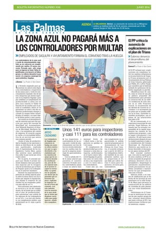 BOLETÍN INFORMATIVO NÚMERO XXII	

 JUNIO 2016
	

BOLETÍN INFORMATIVO DE NUEVA CANARIAS www.nuevacanarias.org
D E G R A N C A N A R I A
SÁBADO 4 JUNIO 2016. CANARIAS 7. PAG 4
Las Palmas
I El PP reclamó ayer «expli-
caciones sin complejos» so-
bre los cambios urbanísticos
en la zona histórica de Vegue-
ta-Triana propuestos por el
Ayuntamiento de Las Palmas
de Gran Canaria, gobernado
por PSOE, NC y LPGC Puede,
que considera que se habrían
tachado de «pelotazos» de ha-
berlos impulsado su partido.
«Modificaciones de cala-
do, como la venta de una pla-
za pública propiedad del
Ayuntamiento para permitir
la construcción de un edifi-
cio residencial de ocho altu-
ras en la calle Francisco
Gourié, la reconversión de
las oficinas de Correos en vi-
viendas» o el incremento de
los pisos que se pueden edifi-
car en la zona, «incluidos in-
muebles protegidos», son al-
gunas de las aclaraciones
que pide el PP.
En un comunicado, el vi-
ceportavoz municipal de este
partido, Ángel Sabroso, de-
manda que los actuales res-
ponsables de la capital argu-
menten las razones de los
cambios que proponen, y que
lo hagan «claramente y con
valentía». El edil hacía estas
declaraciones después de que
la ciudad sometiese el plan a
la consideración del Consejo
Municipal de Patrimonio
Histórico, que emitió un in-
forme favorable al documen-
to con apoyo incluso del PP.
Este concejal sostiene
que, «con solo la cuarta parte
de estos cambios, al PP le es-
tarían acusando de propiciar
pelotazos, favorecer a los es-
peculadores y desproteger el
patrimonio arquitectónico,
siendo precisamente los po-
demos, socialistas y nuevoca-
narios los que protagoniza-
rían esas críticas».
Sabroso alude a un cam-
bio de calificación que se ha
hecho de los terrenos de una
gasolinera en la calle Prime-
ro de Mayo para permitir la
construcción de un edificio
de viviendas de siete plantas
con una «nula fundamenta-
ción».
«Solicitamos en el Conse-
jo que se motivaran las razo-
nes de este cambio, propio de
una voluntad desarrollista
que tanto critican al PP, y las
explicaciones brillaron por
su ausencia», expuso.
ElPPcriticala
ausenciade
explicacionesen
elplandeTriana
Sabroso denuncia
el desarrollismo del
planeamiento
CANARIAS7/LAS PALMAS DE GRAN CANARIA
LA MILAGROSA. BAILE. La asociación de vecinos de La Milagrosa
celebra su habitual baile de fin de semana, amenizado por el dúo
musical Sergio  Toñi. Desde las 21.30 horas.
AGENDA
La fórmula empleada para ga-
rantizar un salario más digno
a los controladores e inspectores
de las zonas azul y verde de esta-
cionamiento regulado -dos de las
tres categorías que menos ingre-
san en la empresa Sagulpa- pasa
por redefinir el complemento de
productividad: si antes era un
plus cuya cuantía se fijaba en
función de las multas que se po-
nían al ciudadano, ahora se va
garantizar su cobro a las dos ca-
tegorías profesionales siempre y
cuando no tengan faltas injusti-
ficadas al trabajo y no sean obje-
to de faltas graves o muy graves.
Así consta en el documento fi-
nal de convenio que ayer fue sus-
crito por parte del concejal de
Movilidad del Ayuntamiento,
José Eduardo Ramírez; el direc-
tor de Movilidad, Heriberto Dá-
vila; y los miembros del comité
de empresa. El acuerdo supone
la vuelta a la normalidad defini-
tiva de un servicio que estuvo
una semana parado.
«Antes el plus de productivi-
dad se basaba en las sanciones y
ahora se distribuye de un modo
más equilibrado», explicaba
ayer el representante de los tra-
bajadores, Carlos Báez, quien
dijo sentirse «muy satisfecho
tras sellar la paz social por otros
cuatro años».
Por su parte, el concejal ase-
guró que «desde el primer mo-
mento dejamos claro que quería-
mos negociar por la recupera-
ción de los derechos que el Parti-
do Popular quitó a los trabajado-
res en el anterior mandato».
Durante las negociaciones, la
petición de subida salarial pues-
ta sobre la mesa chocó con los lí-
mites que impone la legislación,
que impide el aumento de los
sueldos de los empleados públi-
cos más allá de un 1%.
Para solventar este obstáculo,
se recurrió a la vía del comple-
mento, de tal modo que se redefi-
nió el plus de productividad -
para garantizar una subida de
los ingresos de los trabajadores
en un 10%- y se creó otro distin-
to, un complemento médico, que
garantizará un 5% más a partir
de 2018.
Encuentro. Imagen de la firma del convenio colectivo, ayer en las oficinas municipales.
LAZONAAZULNOPAGARÁMÁSA
LOSCONTROLADORESPORMULTAR
EMPLEADOS DE SAGULPA Y AYUNTAMIENTO FIRMAN EL CONVENIO TRAS LA HUELGA
C7/ARCADIOSUÁREZ
Los controladores de la zona azul
y verde de estacionamiento regu-
lado ya no cobrarán un comple-
mento por multar. El nuevo con-
venio, firmado ayer, sólo exige
para su ingreso no tener faltas in-
justificadas y no incurrir en faltas
graves. La rúbrica devuelve la paz
social a la empresa municipal de
aparcamientos, Sagulpa.
J.DARRIBA / LAS PALMAS DE GRAN CANARIA
APOYO
CIUDADANO
Los trabajadores
de Sagulpa que
estuvieron en
huelga una sema-
na entera mostra-
ron ayer su agra-
decimiento a los
ciudadanos por
las muestras de
apoyo que les ex-
presaron durante
las movilizacio-
nes, pero de for-
ma especial cuan-
do el servicio re-
cuperó la norma-
lidad. «La gente
nos ha apoyado,
nos decían que no
pensaban que co-
bráramos tan
poco», explicaba
un inspector an-
tes de la firma del
convenio. «Los
más molestos
eran los usuarios
de la zona verde
que se tenían que
desplazar varias
calles para poder
aparcar», añadió
otro compañero.
EN DETALLE
Unos 141 euros para inspectores
y casi 111 para los controladores
I Los inspectores y
controladores de las zo-
nas azul y verde de esta-
cionamiento son dos de
los tres niveles laborales
con los sueldos más ba-
jos de la empresa muni-
cipal de aparcamientos,
Sagulpa.
Con la subida del 1%
de la masa salarial que
garantiza el convenio
colectivo firmado ayer,
los controladores pasan
a tener un salario base
mensual bruto de
1.106,61 euros, y los ins-
pectores se quedan en
1.414 euros.
El complemento de
productividad que se les
reconoce a estas dos ca-
tegorías profesionales
en el nuevo marco labo-
ral de Sagulpa les garan-
tiza unos 141 euros más
al mes a los inspectores
y casi 111 euros más a
los controladores.
Como aún así, con
este complemento no se
garantizaba la subida
salarial propuesta por el
Ayuntamiento de Las
Palmas de Gran Cana-
ria, el acuerdo estipula
que a partir de 2018 es-
tos trabajadores disfru-
ten también de un com-
plemento médico que
les proporcione el 5%
que falta por cubrir. Se-
rían 71 euros para ins-
pectores y 55 euros para
controladores.
Explicación. Un controlador conversa con dos ciudadanos en la zona de Arenales.
 