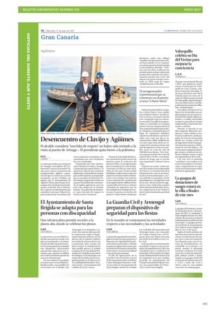 BOLETÍN INFORMATIVO NÚMERO XX	

 MAYO 2017
	

105
NOTICIASDELSURESTE,SURYOESTE
16 | Miércoles, 17 de mayo de 2017 LA PROVINCIA | DIARIO DE LAS PALMAS
Gran Canaria
Desencuentro de Clavijo y Agüimes
El alcalde considera “una falta de respeto” no haber sido invitado a la
visita al puerto de Arinaga P El presidente quita hierro a la polémica
JJ.C.G.
AGÜIMES
La visita que realizó ayer al puerto
de Arinaga el presidente del Go-
biernodeCanarias,FernandoCla-
vijo, para conocer el proyecto de
aerogenerador offshore experi-
mental que se construye en estos
momentos, no fue recibida con
agrado por el Ayuntamiento de
Agüimes.Horasantesdequetuvie-
ralugarelrecorridoporlasinstala-
ciones, el alcalde, Óscar Hernán-
dez,expresósumalestarporloque
consideró como una “falta de res-
petoinstitucional”alnohabersido
convocado para acompañar a las
autoridades que ayer estudiaron
de cerca el prototipo.
Preguntado por estas declara-
cionesdurantesuvisitaaArinaga,
Clavijo optó por quitar hierro a la
situación y ofreció una respuesta
diplomática.Elpresidentecanario,
queacudióalpuertoacompañado
por el consejero de Industria, Pe-
droOrtega,aseguródesconocersi
supresenciahabíasidocomunica-
da al regidor agüimense, pero en
todo caso abogó por el entendi-
miento:“Noquieroquelointerpre-
te como una falta de respeto, ni
mucho menos”, sentenció.
DurantelavisitaeljefedelEjecu-
tivoautonómicopudoconocerde
primera mano la evolución del
proyecto Elisa, un aerogenerador
queseinstalaráenlacostadeJiná-
mar, junto a la Plocan, antes de fi-
nales de este año. Clavijo recibió
detalladasexplicacionessobrelos
aspectosmásinnovadoresdelpro-
yecto y sus ventajas con respecto
a otros sistemas de construcción
deaerogeneradoresoffshoredelos
responsables de Esteyco, la firma
consultora de ingeniería que ha
desarrolladolatecnologíanecesa-
ria para la puesta en marcha del
proyecto.Elpresidenteseñalóque
Agüimes
Carlos García Acón y Fernando Clavijo visitan el aerogenerador experimental que se construye en Arinaga. | JUAN CASTRO
iniciativas como ésta reflejan
“aquelloenloquequeremosenfo-
car hacia dónde va a ir Canarias”
encuantoageneracióndeenergía
en las próximas décadas. “Tene-
mos mar de sobra, si además nos
permitepoderacelerar,abaratarla
producciónymeterlaenlaredes-
taríamos mucho más cerca” del
objetivo de que la energía consu-
mida en 2050 tenga un origen
completamente renovable.
Eldirectorgeneraldelacompa-
ñía, Carlos García Acón, explicó
queelobjetivofinales“instalarto-
rres en el mar a un precio mucho
más competitivo que las solucio-
nesactuales”.Paraelloelaerogene-
rador es construido en el propio
puerto“conunacomponentelocal
muyimportantegenerandotraba-
jo”ydespuésestrasladadohastael
lugar de instalación definitiva
usandoremolcadoresconvencio-
nales cuyo coste por día se en-
cuentraentre7.000y10.000euros.
Las naves que hasta ahora se en-
cargan de la construcción de este
tipo de ingenios en alta mar pue-
den tener un coste de más de
200.000 euros diarios. “Este siste-
masuponeunahorrodecostesde
entre el 30% y el 40% y una dismi-
nución de riesgo, que es mucho
más importante”, subrayó García
Acón.
El proyecto avanza “a buen rit-
mo”,deacuerdoconelresponsable
de Esteyco. La construcción de la
infraestructura -esto es, la cimen-
taciónylatorretelescópica-yaes-
tá concluida y la máquina con las
palasllegaronaArinagahacemás
deunmes.Ahoramismolosinge-
nieros están realizando pruebas
delossistemasdelastradoydeiza-
doysegúnGarcíaAcón“laideaes
hacertodalainstalaciónparafinal
de año”.
El Ayuntamiento de Santa
Brígida se adapta para las
personas con discapacidad
CC.D.P
SANTA BRÍGIDA
Las personas con movilidad re-
ducida que quieran acudir a los
plenos municipales o al despa-
chodelalcaldeyapuedenhacer-
lo. El ayuntamiento ha instalado
una plataforma salvaescalera
que permite superar los seis es-
calones que separan el edificio
nuevodelconsistorio,dotadode
ascensor, del principal.
De esta manera se posibilita
a laspersonasconmovilidadre-
ducida acudir a una posible cita
concertada con el alcalde, Jose
Armengol,ensudespacho,oac-
cederalassesionesplenariasde
la corporación. Según el Regla-
mentoSesional(artículo22),los
plenos solo se pueden celebrar
enelsalóndesesionesdelaCasa
Consistorial, salvo razones de
fuerza mayor. La instalación ha
sido posible gracias al trabajo
conjuntodelaConcejalíadePar-
ticipaciónCiudadana,queinició
los trabajos en el municipio con
motivodelacelebracióndelase-
gunda parada en la Ruta por la
AccesibilidaddelInstitutoAten-
ción Social y Sociosanitaria del
Cabildo de Gran Canaria.
Una salvaescalera permite acceder a la
planta alta, donde se celebran los plenos
La Guardia Civil y Armengol
preparan el dispositivo de
seguridad para las fiestas
C.D.P.
SANTA BRÍGIDA
LajuntadeseguridaddeSantaBrí-
gidasereunióayerparaprepararel
dispostivodeseguridaddelaspró-
ximas fiestas patronales y diseñar
las pautas organizativas para que
lasfiestasdelosbarriossatauteños
transcurran con total normalidad
en las próximas semanas.
El jefe de Operaciones de la
Guardia Civil, el teniente coronel
delaComandanciadeLasPalmas
Carlos Rodríguez Baturone, reali-
zó una visita al Ayuntamiento de
Santa Brígida, donde fue recibido
por el alcalde del municipio, José
Armengol, junto a los concejales
de Festejos, Martín Sosa, y de De-
portes, José Luis Álamo, así como
por el jefe de la Policía Local, Car-
los Acín.
Enlareuniónsecomentaronlas
novedades respecto a las necesi-
dadesdeseguridadenlaVillaylas
actividades que se celebran en el
municipio.Estareunióntuvolugar
traslacelebracióndelaJuntaLocal
de Seguridad en la que también
participó un representante del
CuerpoGeneraldelaPolicíaCana-
ria y los responsables de Protec-
ción Civil de Santa Brígida.
En la reunión se comentaron las novedades
respecto a las necesidades y las actividades
Valsequillo
celebra su Día
del Vecino para
mejorar la
convivencia
C. D. P.
VALSEQUILLO
ElgrupoAsociacióndeBarrios
(Asba), que gobierna actual-
mente el municipio de Valse-
quillo de Gran Canaria, cele-
brará el próximo domingo, 21
de mayo, desde las once de la
mañana hasta las cinco de la
tarde,el VIIIEncuentroVecinal
deValsequillo,organizadogra-
ciasalacolaboraciónyaltraba-
joaltruistadenumerososafilia-
dos y simpatizantes.
En la plaza del barrio de La
Barrera se desarrollará un am-
plioprogramadeactosparato-
da la familia, desde talleres in-
fantiles a castillos hinchables
acuáticos, pasando por juegos
tradicionales,actuacionesmu-
sicales y verbena.
Durante la jornada se po-
drán degustar diferentes pro-
ductos y como colofón se rea-
lizará la tradicional paella po-
pular. Se trata de una jornada
donde los vecinos serán los
protagonistas,desdelospeque-
ños hasta los mayores, “disfru-
tando de una día lúdico y de
convivenciacompartiendojue-
gos,músicaycharlasenunam-
bienterelajadoyameno”,según
los organizadores del evento.
Con este acto se pretende
“contribuir a una mejora en la
convivencia diaria en el muni-
cipio, compartiendo un espa-
ciodereencuentroparatodos”,
informa la agrupación.
La guagua de
donaciones de
sangre estará en
la villa a finales
de este mes
C.D.P.
SANTA BRÍGIDA
LaguaguadelInstitutoCanario
de Hemodonación y Hemote-
rapia (ICHH) se trasladará a
Santa Brígida durante tres días
afinalesdemespararecabarla
solidaridaddelapoblacióndel
municipio. La guagua perma-
necerá frente al Ayuntamiento
de la Villa de Santa Brígida los
días 22, 23 y 24 de mayo.
Según el citado instituto, las
islashanalcanzadolaautosufi-
ciencia en donaciones de san-
gre, pero es preciso mantener
esta dinámica para que el sis-
tema de hemodonación sea
sostenible en el tiempo y se
pueda atender la demanda
existente.Losdías22,23y24de
mayo,losvecinosdeSantaBrí-
gida podrán acudir a donar
sangre en la guagua del ICHH
en horario de mañana (de 8:45
a 13:45) y tarde (de 15:45 a
20:45), para lo cual podrán
acercarse a la citada guagua.
El aerogenerador
experimental que se
construye en el puerto
avanza “a buen ritmo”
 