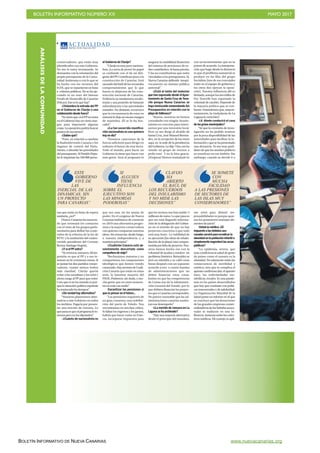 BOLETÍN INFORMATIVO NÚMERO XX	

 MAYO 2017
	

BOLETÍN INFORMATIVO DE NUEVA CANARIAS www.nuevacanarias.org
AC T UA L I D A D
Martes, 16 de mayo de 2017
4
conservadores, que están muy
identificados con este Gobierno.
No me lo estoy inventando. Se
demuestra con la orientación del
propio presupuesto de la Comu-
nidad Autónoma o con lo que se
ha hecho con los recursos del
IGTE, que se repartieron en base
a criterios políticos. No se ha eje-
cutado ni un euro del famoso
Fondo de Desarrollo de Canarias
(Fdcan).Esoesloquehay”.
-¿Vislumbra la entrada del PP
en el Gobierno de Clavijo o una
colaboración desde fuera?
“Esciertoque,sielPPnoentra
enelGobiernohayunciertomar-
gen para imponerle algunas
cosas.Laoposiciónpodríabuscar
puntos de encuentro”.
-¿Sobre qué?
“Pues, en relación a cambiar
la Radiotelevisión Canaria y los
órganos de control del Parla-
mento, o abordar las prioridades
del presupuesto. Al Partido Popu-
lar le inquietan las 100.000 perso-
nas que están en listas de espera
sanitaria, ¿no?”.
[Nueva Canarias ha anuncia-
do que retomará los contactos
con el resto de los grupos parla-
mentarios para definir los conte-
nidos de la reforma de la ley de
RTVC y la sustitución del contro-
vertido presidente del Consejo
Rector, Santiago Negrín].
-¿Ysi el PP entra?
“Yaveremos,entonces.Miim-
presión es que al PP y a sus in-
tereses no le convienen entrar. Si
se juntan los dos partidos conser-
vadores, cuanto menos bultos
más claridad. Clavijo quería
echar a los socialistas y los echó y
ahora ruega al PP para que entre.
Creo que si no ha entrado es por-
que la situación política española
ha trastocadolostiempos”.
-¿De verdad hay alternativa?
“Nosotros planteamos alter-
nativas a este Gobierno en todos
los ámbitos. Pagaría por presen-
tar una moción de censura. Lo
quepasaesqueelprogramalote-
nemosperonolosdiputados”.
-¿Cuánto de nacionalista es
el Gobierno de Clavijo?
“Clavijoesmuypoconaciona-
lista. ¡Lo sería de joven! Su papel
se confunde con el de un diri-
gentedelPP.Contribuyepocoala
construcción de Canarias. Está
sacandodelbaúldelosrecuerdos
comportamientos que lo que
hacen es alejarnos de las cons-
trucción nacional de Canarias.
Evidencia un insularismo recalci-
trante y una posición de bastante
subordinación a las autoridades
estatales. No obstante, reconozco
que la circunstancia de estar en
minoría le deja un escaso margen
de maniobra. ¡Él se lo ha bus-
cado!”.
-¿La tan socorrida reunifica-
ción nacionalista es una quimera
hoy en día?
“Nosotros carecemos de la
fuerza suficiente para dirigir en
solitario el futuro de esta tierra.
Todo el mundo, para hacer un
Gobierno lo tiene que hacer con
más gente. Será al programa lo
que nos una, no las ansias de
poder. En el congreso de Nueva
Canarias hablamos de construir
en 2019 una alternativa progre-
sista a la mayoría conservadora
con quienes compartan nuestras
ideas. Sin renunciar, desde luego,
a nuestra independencia y a
nuestrosprincipios”.
-¿Coalición Canaria está ab-
solutamente descartada como
compañera de viaje?
“Rechazamos maneras y no
compartimos los componentes
ideológicos que hemos venido
censurado.HaysectoresdeCoali-
ción Canaria que están en estas
tesis, la inmensa mayoría del
PSOE, Podemos, sin duda, y mu-
cha gente que en estos momen-
tos no está con nadie”.
-Garantizar las pensiones sí
que es pensar en el futuro...
“Las pensiones requieren de
un gran consenso, una redefini-
ción del pacto de Toledo. Nos
encontramos en una fase crítica.
Si fallan los ingresos y los gastos,
habría que hacer como en Fran-
cia, incorporar impuestos para
asegurar la estabilidad financiera
del sistema de pensiones de or-
den contributivo. Si fuera preciso.
Y las no contributivas que estén
vinculadas a los presupuestos. Sí,
Nueva Canarias defiende inequí-
vocamente un sistema público
universal”.
-¿Está al tanto del malestar
que han expresado desde el Ayun-
tamiento de Santa Cruz de Tene-
rife porque Nueva Canarias se
haya inmiscuido enmendando los
Presupuestos en relación con la
playa deValleseco?
“Bueno, nosotros no hemos
consultado con ningún Ayunta-
miento en concreto para intere-
sarnos por una inversión local.
Pero yo me dirigí al alcalde de
Santa Cruz, José Manuel Bermú-
dez, en la recepción de los reyes
aquí, en la sede de la presidencia
delGobierno.Ledije:‘Oye,meha
venido un grupo de vecinos a
pedir esto’. Y no le hizo gracia.
¡Ninguna! Hemos trasladado lo
que los vecinos nos han traído: 3
millones de euros. Lo que pasa es
que me está llegando informa-
ción de la delegación del Gobier-
no en el sentido de que no hay
proyectos concretos o que todo
está muy lento. La viabilidad de
su ejecución [las obras de rehabi-
litación de la playa] está compro-
metidaporfaltadeproyecto Nos-
otros hemos hecho eso con la
voluntad de ayudar a resolver un
problema histórico. Bermúdez se
alzó en rebeldía y se calló unas
horas después con un supuesto
acuerdo a tres o cuatro bandas
de administraciones que no
deben financiar estas cosas.
Insisto en que las competencias
de Costas son de la Administra-
ción General del Estado, por lo
que debiera financiar los proyec-
tosqueaCanariascorresponden.
No parece razonable que las ad-
ministraciones canarias sustitu-
yan ese desempeño”.
-¿La moción de censura en La
Laguna se ha archivado?
“Hay una mayoría alternativa
desde el principio del mandato,
con un inconveniente: que no se
ponen de acuerdo. La interpreta-
ción que hago desde la distancia
es que el problema sustancial se
produce en las filas del grupo
Socialista [tres de sus concejales
están en el equipo de gobierno y
los otros dos ejercen la oposi-
ción]. Nuestra influencia allí es
limitada,aunquelostresedilesde
Por Tenerife han expresado la
voluntad de cambio. Depende de
la mayoría política que se con-
forme. Entendemos que, mayori-
tariamente, la ciudadanía de La
Lagunaloveríabien”.
-¿A dónde conducirá el caso
de las grúas municipales?
“Sé que la comisión de inves-
tigación no ha podido avanzar
por la poca disponibilidad de las
autoridades para facilitar la in-
formaciónyquesehapresentado
una denuncia. Yo soy muy parti-
dario de que los asuntos políticos
se resuelvan en ese ámbito. Sin
embargo, cuando se decide ir a
ese nivel para dirimir res-
ponsabilidades es porque quie-
nes los promueven manejan ele-
mentosdejuicio”.
-Usted es médico.¿El
impuesto a las bebidas azu-
caradas servirá para erradicar la
obesidad en la población infantil o
simplemente engordará las arcas
públicas?
“La epidemia, severa, que
más condiciona la salud de gente
de países como el nuestro es la
obesidad. No solamente están las
consecuencia de movilidad y
estética, sino que te complica el
aparato cardiovascular, el aparato
óseo, las enfermedades me-
tabólicas, renales. Es una pande-
mia en los países desarrollados
que hay que combatir con políti-
cas transversales y de salubridad.
La Organización Mundial de la
Salud posee un informe en el que
se concluye que las donaciones
de las grandes empresas comer-
cializadorasdelasbebidasazuca-
radas se traducen en una in-
fluencia inmensasobreloscolec-
tivos médicos. Mi consejo es apli-
ESTE
GOBIERNO
VIVE DE
LAS
INERCIAS, DE LAS
DINÁMICAS; SIN
UN PROYECTO
PARA CANARIAS”
SI
ALGUIEN
TIENE
INFLUENCIA
SOBRE EL
EJECUTIVO SON
LAS MINORÍAS
PODEROSAS”
CLAVIJO
HA
ABIERTO
EL BAÚL DE
LOS RECUERDOS
DEL INSULARISMO
Y NO MIDE LAS
DECISIONES”
SE SOMETE
CON
MUCHA
FACILIDAD
A LAS PRESIONES
DE SECTORES DE
LAS ISLAS MUY
CONSERVADORES”
ANÁLISISDELACOMUNIDAD
 