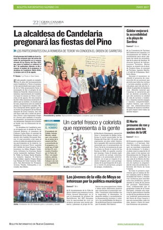 BOLETÍN INFORMATIVO NÚMERO XX	

 MAYO 2017
	

BOLETÍN INFORMATIVO DE NUEVA CANARIAS www.nuevacanarias.org
CANARIAS 7. SÁBADO 20 MAYO 2017
GRAN CANARIA
22
Presentación y sorteo. Representantes municipales e insulares, ayer en el Cabildo.
LaalcaldesadeCandelaria
pregonarálasfiestasdelPino
>>LOS PARTICIPANTES EN LA ROMERÍA DE TEROR YA CONOCEN EL ORDEN DE CARRETAS
El año pasado, cuando se cumplie-
ron 25 años del hermanamiento
entre Candelaria y Teror, el momen-
to fue aprovechado para que el alcal-
de de la Villa grancanaria fuese el
encargado de dar el pregón de las
fiestas en Tenerife. Ahora le toca a la
máxima representante de Candela-
ria hacer lo mismo en Teror, el pró-
ximo 25 de agosto. De esta manera
las dos villas marianas mostrarán el
afecto que se sienten y lo mucho que
les une, aseguraron ayer en rueda de
prensa los respectivos alcaldes. Ma-
ría Concepción Brito apuntó que es
un honor ser pregonera de las fiestas
mayores de Gran Canaria, una cita
que lleva cada año a miles de perso-
nas a Teror y que representa «respe-
to y fervor, pero también el encuen-
tro de gentes», un momento en el que
«la dimensión litúrgica de la fiesta»
se funde con «la dimensión de en-
cuentro».
La alcaldesa de Candelaria estu-
vo arropada por el alcalde de Teror,
Gonzalo Rosario; el consejero de
Cultura, Carlos Ruiz; el concejal de
Festejos de Teror, Henoc Acosta; y el
técnico del Cabildo Fernando Suá-
rez, el cual procedió a dar paso al
sorteo el orden de salida de las carre-
tas participantes en la romería. La
ofrenda la iniciará Teror; seguida
del Cabildo de Gran Canaria; Fuer-
teventura; La Aldea; Mogán; Cande-
laria; Artenara; La Graciosa; Santa
Lucía; Lanzarote; Agüimes; Teneri-
fe; Telde; La Palma; Santa Brígida;
La Gomera; Ingenio; El Hierro;
Guía; Gáldar; Agaete; Firgas; Moya;
Las Palmas de Gran Canaria; Valle-
seco; San Bartolomé de Tirajana;
Arucas; Tejeda; Valsequillo; y ce-
rrando, San Mateo.
El hall principal del Cabildo de Gran Ca-
naria fue escenario ayer del sorteo del
orden de participación en la romería
ofrenda de las fiestas del Pino 2017,
que como es habitual se celebrará el
día 7 de septiembre. Además, se dio a
conocer el nombre de la pregonera, la
alcaldesa de Candelaria, María Brito.
La lectura será el 25 de agosto.
P. VIDANES / LAS PALMAS DE GRAN CANARIA
ARRIMANDO
EL HOMBRO
El presidente del
Cabildo, Antonio
Morales, saludó
ayer a los asisten-
tes al sorteo de la
romería del Pino
y presentación de
la pregonera y re-
cordó que el Cabil-
do lleva 25 «arri-
mando el hombro
por la Fiesta del
Pino». Los organi-
zadores, además,
reiteraron que se
trabajará aún más
en la seguridad de
la fiesta.
CABILDO
GERARDOMONTESDEOCA
CANARIAS7 / GÁLDAR
I La Consejería de Turismo
del Gobierno de Canarias y el
Ayuntamiento de Gáldar se
coordinarán para sacar ade-
lante las obras de accesibili-
dad de la playa de Sardina. El
director general de Infraes-
tructura Turística, Héctor
Suárez, se reunió con el alcal-
de Teodoro Sosa, el concejal
de Turismo, Agustín Martín,
y el edil de Urbanismo, Heri-
berto Reyes.
Durante el encuentro, se
abordó el proyecto de cons-
trucción de un ascensor que
permita que todos los vecinos
y turistas puedan acceder a
esta playa, que este año ha re-
cibido el galardón de bandera
azul. «Resulta esencial que
Canarias se caracterice por
ser un destino accesible ya
que ello aumenta la calidad
de vida de turistas y residen-
tes, e impulsa nuestra imagen
y nuestra competitividad»,
explicó Suárez, que valoró
que «las administraciones
trabajan de manera coordina-
da para lograr entre todos un
destino mejor».
Gáldarmejorará
laaccesibilidad
alaplayade
Sardina
CANARIAS7 / ARUCAS
I El maestro quesero, Isidoro
Jiménez, y el barman, Dal-
mai Hernández, realizaron
ayer un maridaje comentado
de ron Arehucas 7 y 12 años y
el añejo reserva especial de 18
años, junto a tres quesos con
Denominación de Origen de
flor de Guía y media flor en
una sala de la fábrica de Des-
tilerías Arehucas con el obje-
tivo de explicar la singulari-
dad de estos dos productos re-
ferentes del Norte de Gran
Canaria
Se trata la primera expe-
riencia que se realiza de for-
ma conjunta entre la Manco-
munidad del Norte y Destile-
rías Arehucas para maridar
estos dos productos, aprove-
chando la visita de los socios
del proyecto TastyCheese-
Tour, (cofinanciado por el
programa Cosme de la Unión
Europea), creando una expe-
riencia gastronómica basada
en dos de los productos de ma-
yor tradición gastronómicas
del Norte de Gran Canaria y
que son reconocidos, cada vez
más, dentro y fuera de nues-
tras fronteras con premios.
ElNorte
presumederony
quesoantelos
sociosdelaUE
CANARIAS7 / MOYA
I El Ayuntamiento de la Villa de
Moya celebró esta semana el sexto
Pleno Juvenil Municipal, en el
que el alumnado de primero de
Bachillerato del IES Doramas
tuvo la oportunidad de vivir en
primera persona una sesión ple-
naria y plantear al grupo de Go-
bierno sus preocupaciones, dudas
e ideas sobre diferentes asuntos
que conciernen al municipio nor-
teño. Cuestiones relacionadas con
la seguridad, el desempleo, la
atención médica y sociosanitaria,
la dinamización turística y cultu-
ral o las posibilidades de desarro-
llo profesional fueron respondidas
por el alcalde, Poli Suárez.
LosjóvenesdelavilladeMoyase
interesanporlapolíticamunicipal
C7
Visita. Estudiantes del IES Doramas junto a concejales y alcalde.
Un cartel fresco y colorista
que representa a la gente
I Heriberto Domínguez, natural de
Teror y licenciado en Bellas Artes.
firma el cartel anunciador de las
Fiestas del Pino 2017. El cartel, que
representa un pino sobre blanco,
fue el ganador del concurso público
convocado por el ayuntamiento de
Teror. Se da la circunstancia de que
el artista ya firmó el cartel de las
fiestas en 2006, en aquella ocasión
por encargo. Como él mismo expli-
có, el cartel «es actual, colorista,
distinto a lo presentado anterior-
mente», en el que se respeta el ca-
rácter religioso pero «con protago-
nismo de la participación de la gen-
te» a través de peregrinos, grupos
de amigos, vendedores...Un pino. Cartel ganador.
 