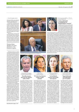 BOLETÍN INFORMATIVO NÚMERO XXXI	

 AGOSTO 2016
	

7
Miércoles, 31 de agosto de 2016 | 17LA PROVINCIA | DIARIO DE LAS PALMAS
Sebastián Franquis
Partido Socialista (PSOE)
“Ha sido un puro
ejercicio de cinismo
sobre el REF”
El socialista Sebastián Franquis,
diputadoporLasPalmas,semos-
tró extremadamente duro con la
intervención de Rajoy y aseguró
que “ahora más que nunca nos
reafirmamos en el voto contrario
a su investidura”. “Ha sido un pu-
roejerciciodecinismoenrelación
a su compromiso con el REF”, di-
joFranquis,porque,segúnél, “du-
rante los últimos cuatros años lo
que ha hecho [Rajoy] ha sido in-
cumplirloencadaunodesuspun-
tos”. Afirmó que “la diferencia del
pacto entre CC y PP respecto al
queCCyelPSOE”firmaron“enfe-
breroparalainvestiduradePedro
Sánchez es que con Rajoy no es
creíble”.“Haestadocuatroañossin
pactar con nadie y ha hecho lo
contrariodeloquediceahoraque
va a respetar con Canarias, que lo
queconocedeMarianoRajoyson
recortes y maltratos”.
Pedro Quevedo
Nueva Canarias (NC)
“Sigue habiendo
más diputados
por el cambio”
ParaeldiputadodeNC,PedroQue-
vedo, el de ayer “es el peor discur-
so” que ha escuchado nunca a Ra-
joy. Lo calificó que “flojo, vacío de
contenido, repetitivo, impotente,
débil,eincapazdetransmitirfirme-
za ni convicción”. Según él, fue “in-
coherente, porque no se puede
plantear que se está con los objeti-
vosdeausteridaddelaUEyhablar
decrecimientoenelgastoyreducir
los impuestos”. “Eso es un fraude”,
sostuvo.Enrelaciónconlasreferen-
ciasaCanarias,Quevedosemostró
crítico:“Cuandodicequevaacon-
tinuar con la misma línea de cola-
boración,semehanpuestolospe-
losdepunta”,afirmó.Aseguróquela
responsabilidaddequenoserepi-
tan las elecciones la tiene en estos
momentos Rajoy al no conseguir
apoyossuficientesporelaislamien-
to que se ganó por su incapacidad
dediálogoenlosañosanteriores.
Melisa Rodríguez
Ciudadanos (C’s)
“Le ha faltado
carácter para pedir
más apoyos”
LadiputadatinerfeñadeC’s,Melisa
Rodríguez, se mostró claramente
decepcionada por el tono del dis-
curso de Rajoy y consideró que al
candidato le había “faltado carác-
ter” para tratar de lograr más apo-
yos.“Hasidoundiscursomediana-
mentecorrecto exponiendolasexi-
gencias que C’s ha pedido al PP.
Sentimos que le ha faltado ese to-
nodediscursodeinvestiduraenel
que tiene que convencer a otras
fuerzas para solicitar los votos que
le faltan”, aseguró. Sobre la agenda
canariapactadaporCCyPP,Rodrí-
guezrecalcóque“granpartedelos
puntos de ese acuerdo los recogía
C’sensupropioprograma”.“Todolo
que sea trabajar para que exista
igualdadentrelasdistintasautono-
mías,lovamosadefendersiempre”.
Con todo, aclaró que no apoyará
una reforma del Estatuto como la
presentadaenelCongreso.
Meri Pita
Unidos Podemos
“El ‘sí’ de Ana Oramas
a Rajoy estaba
cantado”
MeriPita,líderdePodemosenCa-
narias y diputada por Las Palmas,
aseguróque“aRajoyyanolevalela
previsibilidaddelaquepresume”y
que“esolevalíaenlos30añosque
lleva en política, pero no cuando
necesitatejeralianzasparlamenta-
rias”.Trasdenunciarquehabíade-
dicado “un minuto a hablar de co-
rrupción, y poco más a temas co-
mo la Sanidad, la Educación y el
Empleo”, sostuvo que “ha hablado
muchodesoberaníayesodebería
haberlo hecho antes delante de
Merkelparaevitarlosrecortes”.“Ra-
joy se olvida que ha perdido casi
tresmillonesdevotosyestamosen
otro momento de la política espa-
ñola, y él no está a la altura, ni se le
espera”, sostuvo la dirigente de la
formaciónmorada. Insistióenque
Podemos “sigue apostando por
una alternativa al PP” porque, se-
gúnella,“danlosnúmeros”.
La diputada canaria del PP Matilde Asian, ayer en el Congreso. | EFE
cialesnecesidadescomoregiónul-
traperiférica,parafortalecersucre-
cimientoydesarrollosocial”.
El candidato también trató de
complaceralosnacionalistasisle-
ños por su disposición a la nego-
ciaciónyalacuerdo,y alabóyagra-
deció en reiteradas ocasiones su
apoyoysu“compromisoconlago-
bernabilidad de España”, signifi-
cándolo varias veces en los mis-
mos términos que lo hizo para el
caso del respaldo de los 32 dipu-
tados de Cs.
“Sinceramente, creo que están
haciendo lo que hoy es mejor pa-
ra los españoles”, afirmó, pasando
por alto las críticas que dirigió a
ambas formaciones cuando, con
los mismos objetivos potenciales
que ahora, firmaron un acuerdo
para la investidura del socialista
PedroSánchezenfebreropasado.
“Después de poner en común
nuestrosdistintosplanteamientos
y de haber encontrado una posi-
cióncompartidasobreelfuturode
nuestropaís,estoyencondiciones
de someter a la consideración de
la Cámara la siguiente propuesta
para España”, afirmó Rajoy antes
de desgranar su programa de go-
bierno en base al pacto firmado
con Cs para el conjunto del Esta-
do,yconCCdemaneraespecífica
paraCanarias.Enuntonoquepa-
recía renunciar de antemano a
cualquier posibilidad de sumar
nuevos apoyos, en especial el del
PSOE, Rajoy hizo ayer el discurso
quenoseatrevióapresentarenla
anteriorlegislatura,cuandorenun-
ció a presentarse a la investidura
pese a ser el candidato de la fuer-
za más votada y dejando paso a
que Sánchez lo intentara sin éxito
y provocar así nuevas elecciones.
“Españanecesitaungobiernoy
lo necesita con urgencia. Es algo
quesehaconvertidoenunclamor
popular”, afirmó el candidato sus-
tentando su discurso en una de-
fensa a ultranza de su legado polí-
ticoyeconómicodesde2011,ysa-
candopechoporlosresultadosde
las generales de junio pasado.
Esesaltode123a137diputados
entreel20-Dyel26-Jeselqueayer
sustentó todo su discurso. “Estoy
aquíporqueporqueasílohanque-
rido los españoles”, dijo Rajoy ob-
viando que el mismo argumento
podría haber esgrimido la pasada
legislatura,yañadiendoque“laal-
ternativa”queplantea“es,además
delamásrespetuosaconlavolun-
taddelosespañoles,lamásconvin-
cente y razonable”. Además, con-
sideró que “es la única viable” y al-
ternativa a unas nuevas eleccio-
nes. Según Rajoy, los 170 diputa-
dosquesumaentrelos137delPP,
los32deCsyeldeAnaOramas,su-
ponen una “mayoría suficiente”
para empezar a gobernar.
Mariano Rajoy
agradece en varias
ocasiones a Ana
Oramas su apoyo
Mª Carmen Hdez.-Bento
Partido Popular (PP)
“Se ha explicitado
el trabajo por las
singularidades canarias”
La diputada del PP por Las Palmas Ma-
ríadelCarmenHernándezBentoafirmó
que “Rajoy ha hablado de lo que impor-
ta a los españoles, ha dejado claro cuáles
sonsuspropuestasparaEspaña,primero
crearempleo,seguirgenerandoconfian-
za para que nuestra economía siga cre-
ciendoypreservarlaseguridadylasobe-
ranía nacional”. Expresó su satisfacción por el hecho de que el candida-
to “haya nombrado a Canarias en su discurso inicial y que haya explici-
tadoelrespetoyeltrabajoporlas singularidadesdelArchipiélago”.Tras
destacarqueRajoy“hatendidolamanoalPSOEparapactosporlaEdu-
cación,elEmpleoolaFinanciaciónAutonómica”,yque“elPPsigueape-
landoaquecadaunoasumalaresponsabilidadquelecorresponde”,re-
conoció que “sin la abstención del PSOE esta investidura no saldrá ade-
lante”. “Rajoy ha tendido la mano para que de una vez por todas se for-
me gobierno y que el PSOE pase a liderar la oposición como dicen que
quieren hacer. Los españoles son los que nos han colocado a cada uno
de nosotros en nuestra posición”, resaltó la diputada popular. Su com-
pañero Pablo Matos, parlamentario por Santa Cruz de Tenerife, desta-
có en el mismo sentido el llamamiento de Rajoy al PSOE “para que se
incorpore a un acuerdo que evite unas tercereas elecciones”, y destacó
queelaúnpresidenteenfunciones“haincorporadodeunamaneraden-
satodoloquesignificaelpactoconC’syconCC”. Matosnosemostróop-
timista sobre el proceso de investidura. “La aritmética es la que es. Hay
170diputadosqueapoyanlainvestiduradeRajoyysenecesitaunama-
yoría simple que no se da sin el PSOE y es una llamada a la responsabi-
lidad”. Según él, “si el PSOE no colabora o no presenta una alternativa
suya, estamos abocados a otras elecciones y eso lo sabemos todos los
diputados de esta Cámara”.
>> Viene de la página anterior
Más información en págs. 27 a 29
 