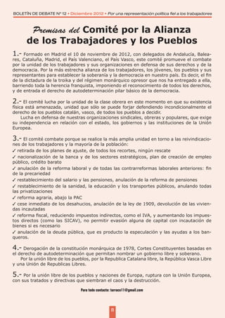 BOLETÍN DE DEBATE Nº 12 • Diciembre 2012 • Por una representación política fiel a los trabajadores



       Premisas del Comité por la Alianza
      de los Trabajadores y los Pueblos
1.- Formado en Madrid el 10 de noviembre de 2012, con delegados de Andalucía, Balea-
res, Cataluña, Madrid, el País Valenciano, el País Vasco, este comité promueve el combate
por la unidad de los trabajadores y sus organizaciones en defensa de sus derechos y de la
democracia. Por la más estrecha alianza de los trabajadores, los jóvenes, los pueblos y sus
representantes para establecer la soberanía y la democracia en nuestro país. Es decir, el fin
de la dictadura de la troika y del régimen monárquico opresor que nos ha entregado a ella,
barriendo toda la herencia franquista, imponiendo el reconocimiento de todos los derechos,
y de entrada el derecho de autodeterminación pilar básico de la democracia.

2.- El comité lucha por la unidad de la clase obrera en este momento en que su existencia
física está amenazada, unidad que sólo se puede forjar defendiendo incondicionalmente el
derecho de los pueblos catalán, vasco, de todos los pueblos a decidir.
     Lucha en defensa de nuestras organizaciones sindicales, obreras y populares, que exige
su independencia en relación con el estado, los gobiernos y las institu­ iones de la Unión
                                                                         c
Europea.

3.- El comité combate porque se realice la más amplia unidad en torno a las reivindicacio­
nes de los trabajadores y la mayoría de la población:
3 retirada de los planes de ajuste, de todos los recortes, ningún rescate
3 nacionalización de la banca y de los sectores estratégicos, plan de creación de empleo
público, crédito barato
3 anulación de la reforma laboral y de todas las contrarreformas laborales anteriores: fin
de la precariedad
3 restablecimiento del salario y las pensiones, anulación de la reforma de pensiones
3 restablecimiento de la sanidad, la educación y los transportes públicos, anulando todas
las privatizaciones
3 reforma agraria, abajo la PAC
3 cese inmediato de los desahucios, anulación de la ley de 1909, devolución de las vivien-
das incautadas
3 reforma fiscal, reduciendo impuestos indirectos, como el IVA, y aumentando los impues-
tos directos (como las SICAV), no permitir evasión alguna de capital con incautación de
bienes si es necesario
3 anulación de la deuda pública, que es producto la especulación y las ayudas a los ban-
queros.

4.- Derogación de la constitución monárquica de 1978, Cortes Constituyentes basadas en
el derecho de autodeterminación que permitan nombrar un gobierno libre y soberano.
    Por la unión libre de los pueblos, por la Republica Catalana libre, la República Vasca Libre
y una Unión de Republicas Libres.

5.- Por la unión libre de los pueblos y naciones de Europa, ruptura con la Unión Europea,
con sus tratados y directivas que siembran el caos y la destrucción.

                                 Para todo contacto: tarraco11@gmail.com



                                                   8
 