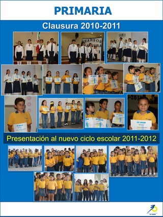 PRIMARIA




Presentación al nuevo ciclo escolar 2011-2012
 