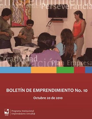 BOLETÍN DE EMPRENDIMIENTO No. 10
Octubre 20 de 2010
 