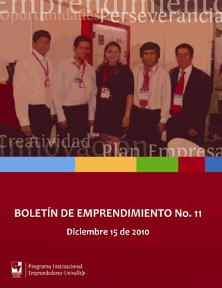 BOLETÍN DE EMPRENDIMIENTO No. 11
        Diciembre 15 de 2010
 