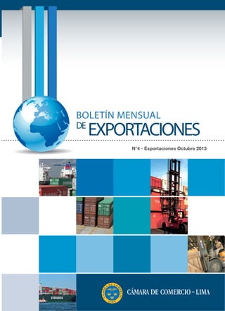 BOLETÍN MENSUAL
DE

EXPORTACIONES
N°4 - Exportaciones Octubre 2013

 