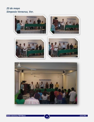 25 de mayo
Simposio Veracruz, Ver.




Boletín electrónico FIEP México        Junio 2012
                                  63
 