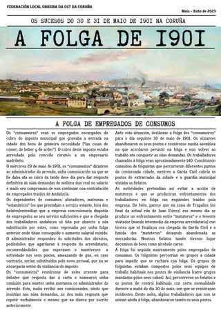A FOLGA DE 1901
OS SUCESOS DO 30 E 31 DE MAIO DE 1901 NA CORUÑA
Ante esta situación, declárase a folga dos “consumeiros”
p...