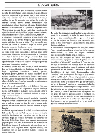 A FOLGA XERAL
Na reunión acordaron, por unanimidade, adoptar varias
medidas de protesta que deran cumprida resposta á brut...