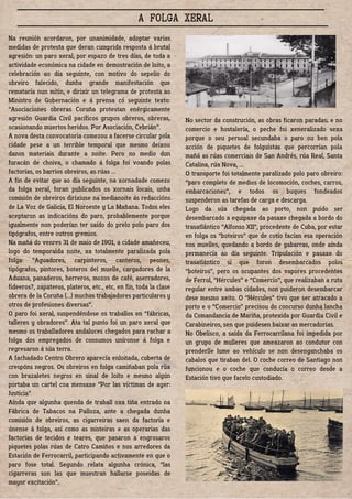 A FOLGA XERAL
Na reunión acordaron, por unanimidade, adoptar varias
medidas de protesta que deran cumprida resposta á brut...