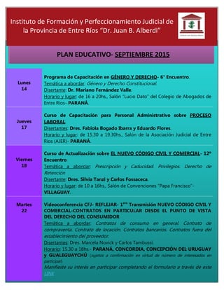 Lunes
14
Programa de Capacitación en GÉNERO Y DERECHO- 6° Encuentro.
Temática a abordar: Género y Derecho Constitucional.
...