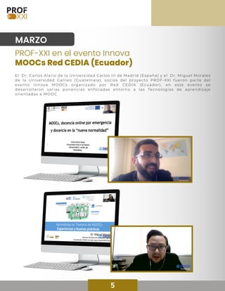 MARZO
PROF-XXI en el evento Innova
MOOCs Red CEDIA (Ecuador)
El Dr. Carlos Alario de la Universidad Carlos III de Madrid (...