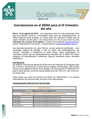 Regional Huila



 Inscripciones en el SENA para el IV trimestre
                    del año
Neiva, 13 de agosto de 2012: ...