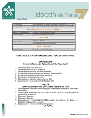Regional Huila


3 de septiembre                   Reprogramación de pruebas, documentos terminados en 0, 1, 2, 3, 4
4 de ...