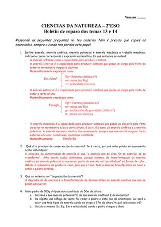 Número ….......

                    CIENCIAS DA NATUREZA – 2ºESO
                     Boletín de repaso dos temas 13 e 14...