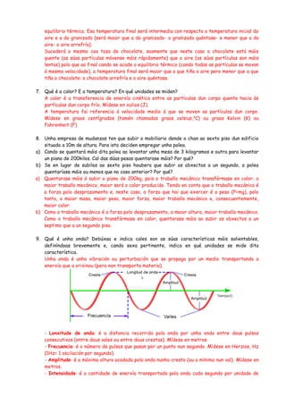 equilibrio térmico. Esa temperatura final será intermedia con respecto a temperatura inicial do
   aire e a do granizado (...