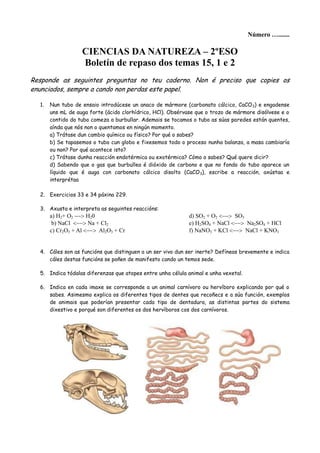 Número ….......
CIENCIAS DA NATUREZA – 2ºESO
Boletín de repaso dos temas 15, 1 e 2
Responde as seguintes preguntas no teu ...