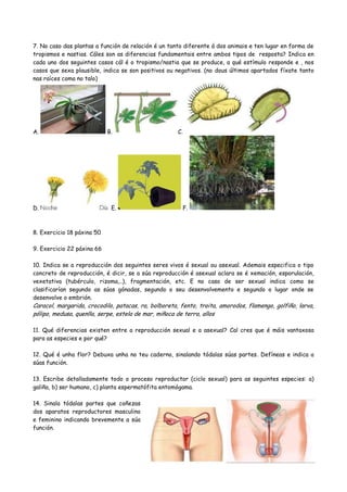 7. No caso das plantas a función de relación é un tanto diferente á dos animais e ten lugar en forma de
tropismos e nastia...