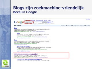 Blogs zijn zoekmachine-vriendelijk Becel in Google 