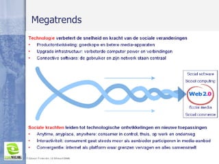Vrij naar: Forrester, 13 februari 2006 Megatrends 
