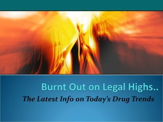 The Latest Info on Today’s Drug Trends   