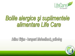 Bolile alergice şi suplimentele alimentare Life Care Adina Cîrjan - terapeut biofeedback, psiholog 