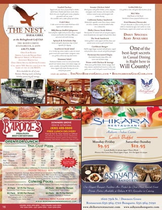 Loaded Nachos                                       Sesame Chicken Salad                                            Grilled Rib Eye
                                                                Topped with your choice of spiced beef or chicken,      Mixed greens with grilled chicken, carrots, snap peas,    12oz grilled to order, with garlic butter & choice of side
                                                                 refried beans, Cheddar Jack cheese, nacho cheese,        red peppers, water chestnuts, chow mein noodles,
                                                                black olives, pico de gallo, green onions, jalapeños,       scallions, toasted sesame seeds & topped with                            BGC Ribs
                                                                            guacamole and sour cream.                                       sesame dressing.                                    Half Rack or Full Rack
                                                                 Also available with a combo of beef and chicken                                                                       Smothered in house prepared barbecue sauce
                                                                                                                              California Turkey Sandwich
                                                                                 Crab Cakes                              Reduced-fat vegetable cream cheese, lettuce, tomato,             Fried Banana Cheesecake
                                                                 4 cakes served over house made black bean relish          red onion, cucumber, avocado & smoked turkey              NY style cheesecake in a flour tortilla, fried and
                                                                           topped with remulade sauce.                                   on a ciabatta bun.                        rolled in cinnamon & sugar, with vanilla ice cream,
                                                                                                                                                                                  sliced banana, topped with caramel sauce and cherry
                                                                   BBQ Bacon Stuffed Jalapenos                                 Philly Cheese Steak Sliders
                                                              Fresh jalapeños stuffed with provolone cheese, wrapped     Shaved prime rib sauteed with red and green peppers,
                                                                   in bacon and brushed with honey BBQ sauce            onions & mushrooms and topped with provolone cheese             Daily SpecialS
                                                                          and served with ranch dressing
              at the Bolingbrook Golf Club                                                                                          The Steak Sandwich                                  a lSo available
                                                                      Spinach & Artichoke Dip                            Sirloin grilled to order topped with bleu cheese and
                  2001 RODÉO DRIVE                                 Served with garlic dusted pita chips or fresh             sautéed onions served on garlic french bread.
                                                                              vegetables for dipping

                                                                                                                                                                                                    One of the
                  BOLINGBROOK, IL 60490                                                                                              Caribbean Burger
                         630.771.9400                                   Southwest Steak Salad                           Half lb. angus burger seasoned with jerk spices, topped

                                                                                                                                                                                      best-kept secrets
                                                               6 oz. Grilled top sirloin cooked to order over mixed     with provolone cheese, avocado and grilled pineapple
                     -Open Year rOund                          greens tossed with roasted tomato vinaigrette, toma-
              -Serving Lunch & dinner daiLY                         toes, grilled scallions & crispy fried onions.            Parmesan Encrusted Tilapia
               BreakfaSt Served On WeekendS
                                                                              Hummus Salad
                                                                                                                                Oven baked breaded tilapia fillet with
                                                                                                                                    tartar sauce & lemon wedge
                                                                                                                                                                                        in Casual Dining
                   -extenSive Martini LiSt
          -daiLY drink SpeciaLS & dinner featureS
                                                                Traditional hummus served on a bed of mixed baby
                                                                                                                           Penne with Chicken & Sausage                                   is Right here in
                                                                                                                                                                                  Will County!
                                                               spinach and romaine lettuce with tomato wedges, red
                                                                                                                          Penne pasta, grilled chicken, Italian sausage, diced
          -caLL aBOut nfL SpeciaLS and catch the                 onion, cucumber, sliced grilled chicken breast, feta
                gaMe On One Of Our hdtvS                                                                                 roma tomatoes and fresh basil tossed in a white wine
                                                                   cheese, topped with sesame dressing and served
                                                                                                                         garlic sauce, served with garlic toasted French bread
                 We’re Available For all of your                                with fried pita points
               Business Meeting needs, including                 visit us online...                 T he N esT B araNd G rill . com • B oliNGBrook G olf c luB . com
                 holiday parties & golf outings,




                                                                   DOWNERS GROVE
                                                                   63rd St. & Fairview
                                                                 (630) 435-5500
                                                            FREE LUNCH DELIVERY
                                                         Fast & Hot To Your Home or Office!
                                                                                                                                                               Authentic Indian Cuisine
                                                         We deliver to Downers Grove, Westmont,
                                                         Willowbrook, Darien, parts of Burr Ridge,
                                                        Hinsdale, Oak Brook, Clarendon Hills & Lisle
                                                                                                                                                                   Lunch Buffet
  OPEN FOR LUNCH!                                                                                                                     Monday-Friday                                          Saturday-Sunday
            Thin Crust Pizza                                                                                                                   $9.95                                                   $12.95
                          10”           12”         14”           16”             18”              20”                                              Lunch Buffet 11:30am-3pm 7 Days a Week
Cheese                    9.95          11.95       14.60         17.54           20.37            21.95                                  Dinner Ala Carte Sun-Thurs 5pm-10pm Fri-Sat 5pm-10:30pm
Each Ingredient           1.58          1.84        2.10          2.36            2.89             3.41
Double Dough              1.00          1.50        1.75          2.00            2.55             3.00
	          	              10”	          12”	        14”	          16”
                                                                                       Now Offering
Pan - Cheese              15.12         16.70       18.80         21.21                GLUTEN FREE
Stuffed - Cheese          15.65         17.22       19.32         21.74                PIZZA CRUST
Extra Inredients          1.58          1.84        2.10          2.36                   (10-inch Only)

              ALSO AVAILABLE SPECIALTY PIZZAS & PANZAROTTI
                     AILABLE
                           PIZZA BY THE SLICE $2.75
  Ingredients: Pepperoni, Sausage, Bacon (American or Canadian), Meatballs, Ground Beef, Ham,
   *Chicken, *Italian Beef, Alfredo Sauce, Artichoke, Basil, BBQ Sauce, Broccoli, Cauliflower, Garlic,
 Giardiniera, Green Peppers, Jalapenos, Mushrooms, Olives (Black or Green), Pineapple, Ricotta,
Roasted Red Peppers, Spinach, Sun-Dried Tomatoes, Tomatoes, Zucchini (*Denotes a double item)

                                   Catering Packs
 Min. 15 people All Include: Tossed Salad, Bread, Butter, Cheese, Giardiniera, Plates, Napkins & Forks

      #1 Pack       $7.75 Per Person                      #3 Pack          $6.99 Per Person                             Our Elegant Banquet Facilities Are Perfect for Your Next Special Event
     Mostaccioli, Fried Chicken, Italian Beef                  Mostaccioli & Fried Chicken
                                                                                                                           Private Parties Available at Shikara • We Specialize in Catering
     #2 Pack        $7.99 Per Person                      $4 Pack          $6.75 Per Person
         Baked Mostaccioli or Lasagna                        Lasagna, Sausage or Meatballs
       16
       (For Lasagna add .75 Per Person),
           Fried Chicken, Italian Beef            FOR FULL MENU PLEASE VISIT US AT                                                  1620 75th St. | Downers Grove
                                                WWW.BARONESDOWNERSGROVE.COM
                                                                                                                          Restaurant:630.964.1720 Banquets: 630.964.7090
                       HOURS: MON 4PM-9PM • TUES-THURS 11AM-10PM
16                      FRI 11AM-11PM • SAT 12PM-11PM • SUN 12PM-9PM                                                    www.shikararestaurant.com www.ashyanabanquets.com
 