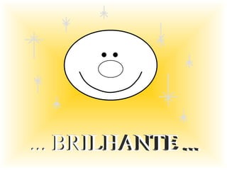 ... BRILHANTE ... 