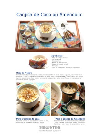 Canjica de Coco ou Amendoim




                                                     Ingredientes
                                                     -   200g de canjica branca
                                                     -   20g de açúcar
                                                     -   1 litro de leite
                                                     -   400ml de leite de coco
                                                     -   2 paus de canela em pó
                                                     -   3 cravos
                                                     -   150g de coco fresco ralado ou amendoim



Modo de Preparo
Demolhar de véspera a canjica - cobrir com dois dedos de água. No dia seguinte, escorrer e lavar.
Cozinhar a canjica coberta por dois dedos de água, junto com a canela e o cravo. Verificar o líquido
durante o cozimento. Após cozido, acrescentar o açúcar e o leite, deixar ferver para engrossar e
aromatizar. Rend. 4 porções




Para a Canjica de Coco                                       Para a Canjica de Amendoim
Adicionar o leite de coco e servir quente ou fria,         Bater a metade do amendoim no liquidificador
polvilhada de canela em pó e coco ralado.                    com o leite e acrescentar após o cozimento.
                                                            Polvilhar a outra parte do amendoim e servir.




                                  www.tokstok.com.br/receitas
 