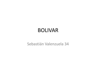 BOLIVAR Sebastián Valenzuela 34 