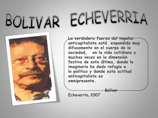 Bolívar
Echeverría, 2007
 