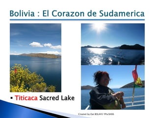  Titicaca Sacred Lake

                         Created by Oat BOL#45 YPscSH06
 