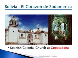  Spanish Colonial Church at Copacabana

                   Created by Oat BOL#45 YPscSH06
 