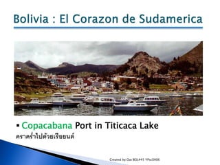  Copacabana Port in Titicaca Lake
คราคร่าไปด้วยเรือยนต์

                      Created by Oat BOL#45 YPscSH06
 