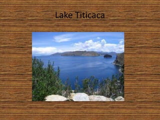 Lake Titicaca
 