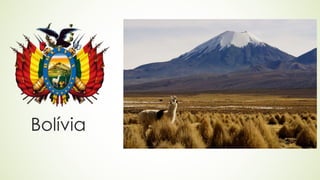 Bolívia
 