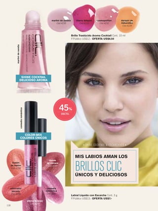118
MIS LABIOS AMAN LOS
BRILLOSCLICÚNICOS Y DELICIOSOS
✻ SHINE COCKTAIL & ESCARCHADO ✻
Brillo Traslúcido Aroma Cocktail Cont. 10 ml
P.Público US$12.- OFERTA US$6.50
Labial Líquido con Escarcha Cont. 3 g
P.Público US$13.- OFERTA US$7.-
SHINE COCKTAIL
DELICIOSO AROMA
COLOR-MIX
COLORES ÚNICOS
detrás
de cámara
Cód.4299
martini de sandía
Cód.4235
ilusión
de melón
Cód.4228
comedia
romántica
Cód.4231
última función
Cód.4230
admirador
secreto
Cód.4298
cherry daiquiri
Cód.4233
cosmopolitan
Cód.4232
daiquiri de
melocotón
Cód.4234
martinidesandía
comediaromántica
118-119 brillo labios.qxp_118-119 bol C10 7/16/15 5:25 PM Página 1
 