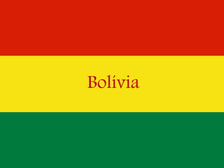 Bolívia
 