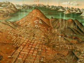 Serro Potosí e Prata
 