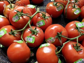 Tomate
 
