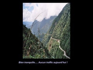 Bien tranquille…. Aucun traffic aujourd’hui ! 