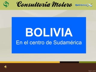 BOLIVIA
En el centro de Sudamérica
 