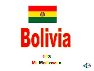 1 P 3 M r   M c G o w a n Bolivia 