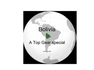 Bolivia A Top Gear special [image Wikipedia] 