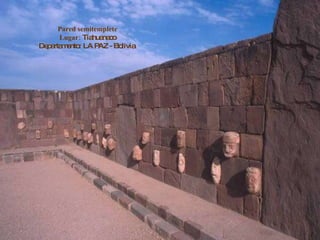 Pared semitemplete Lugar:  Tiahuanaco Departamento :  LA PAZ - Bolivia  