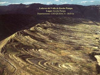 Laderas del Valle de Kocha Pampa Lugar:  Kocha Pampa Departamento:   CHUQUISACA - Bolivia  
