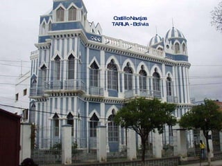 Castillo Navajas TARIJA - Bolivia 