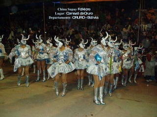 China Supay  Folklore Lugar:  Carnaval de Oruro Departamento:  ORURO - Bolivia  